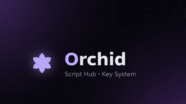 Orchid Lifetime — Scripthub
